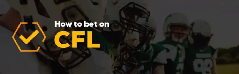 How to Bet on CFL