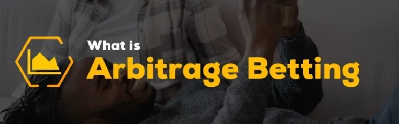 What Is Arbitrage Betting?