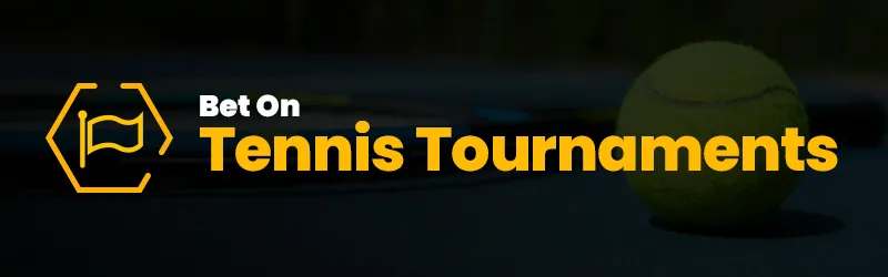 Tennis Tournaments To Bet On