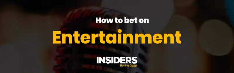 How to bet on Entertainment