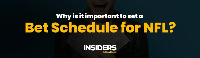 Why Is It Important To Set A Betting Schedule For The NFL?
