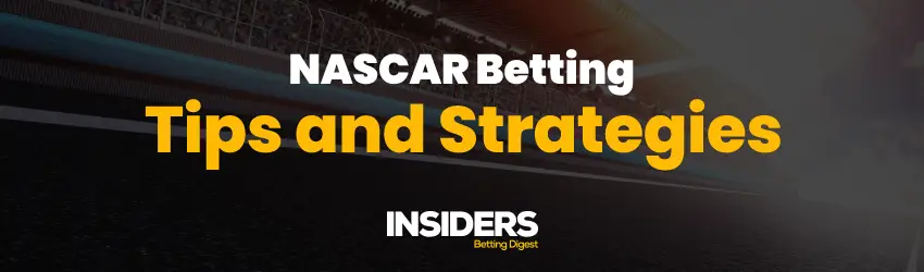 NASCAR Betting Tips and Strategies