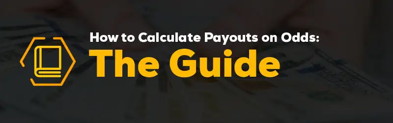 How to calculate payouts on odds