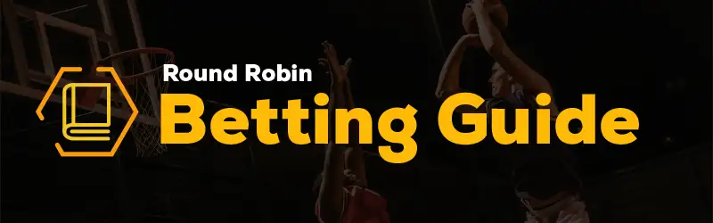 Round Robin Betting Guide